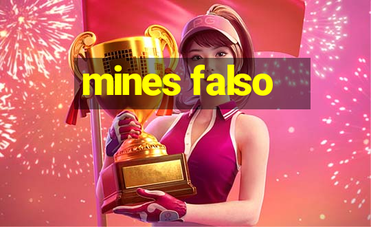 mines falso