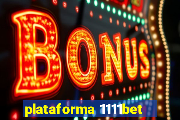 plataforma 1111bet