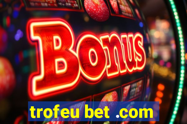 trofeu bet .com