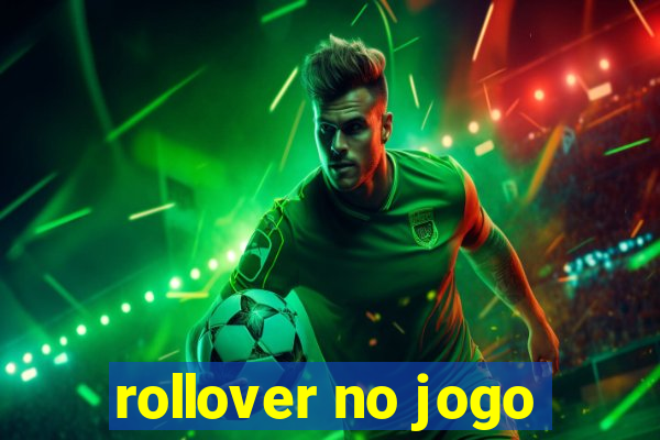 rollover no jogo