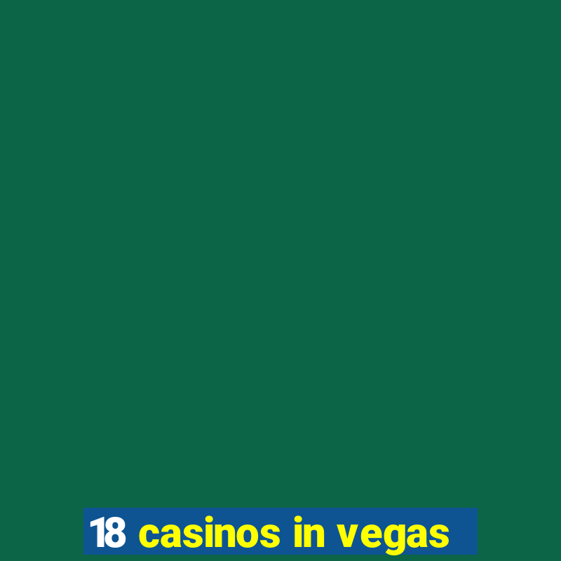 18 casinos in vegas