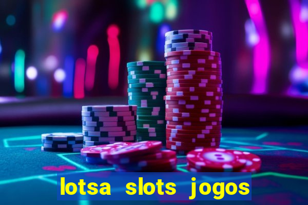 lotsa slots jogos de cassino