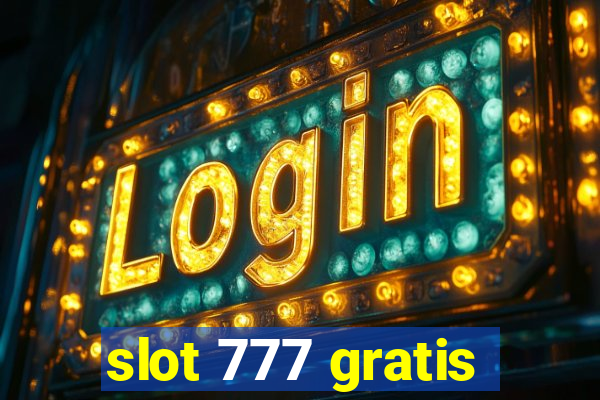 slot 777 gratis