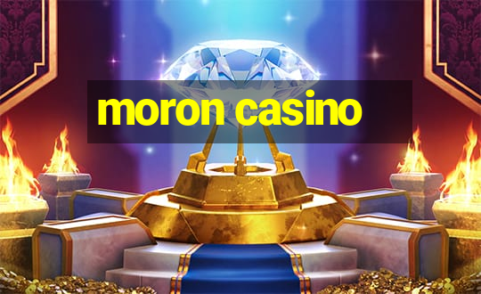 moron casino