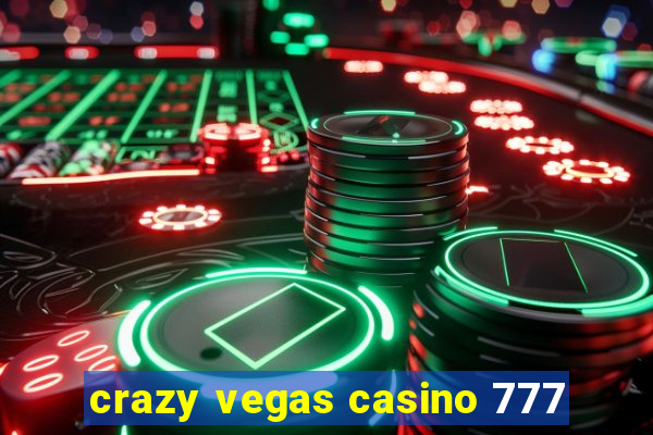 crazy vegas casino 777