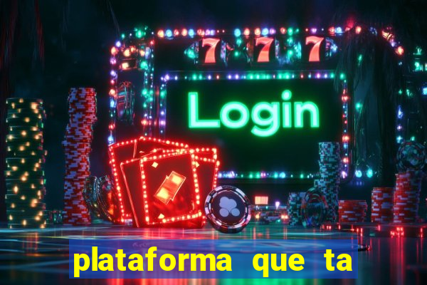 plataforma que ta pagando muito