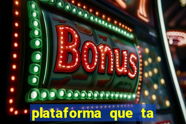 plataforma que ta pagando muito