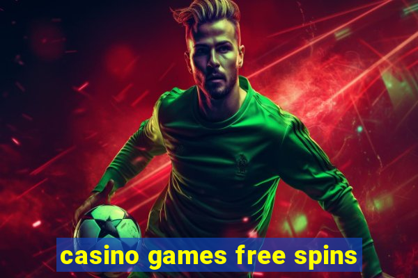 casino games free spins