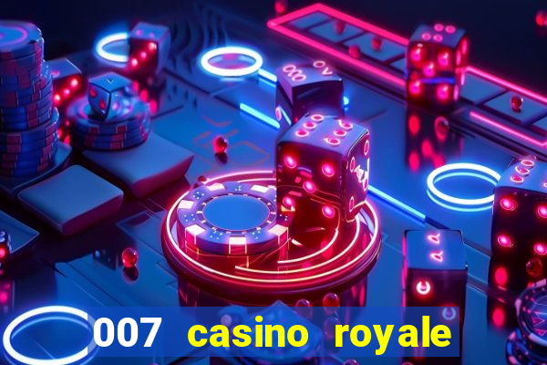 007 casino royale 007 skyfall