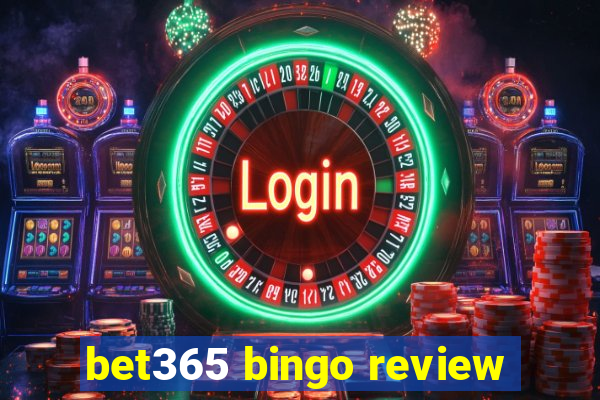 bet365 bingo review