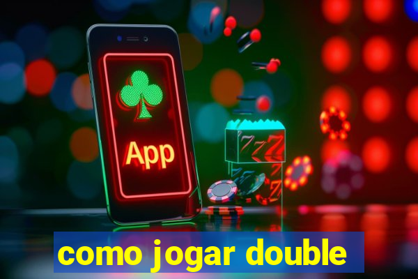 como jogar double