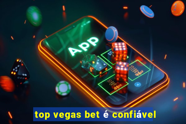 top vegas bet é confiável