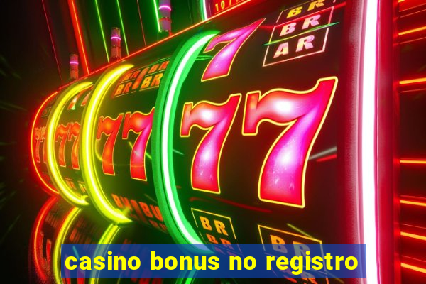 casino bonus no registro