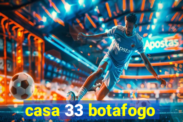 casa 33 botafogo