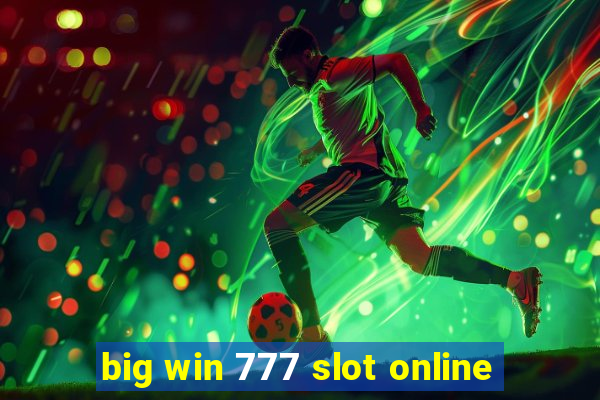 big win 777 slot online