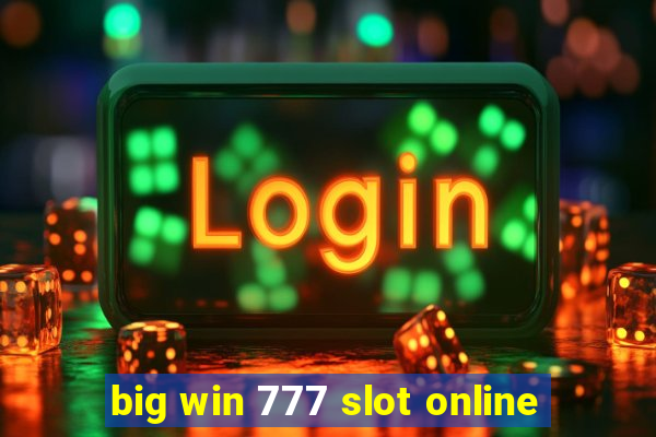 big win 777 slot online