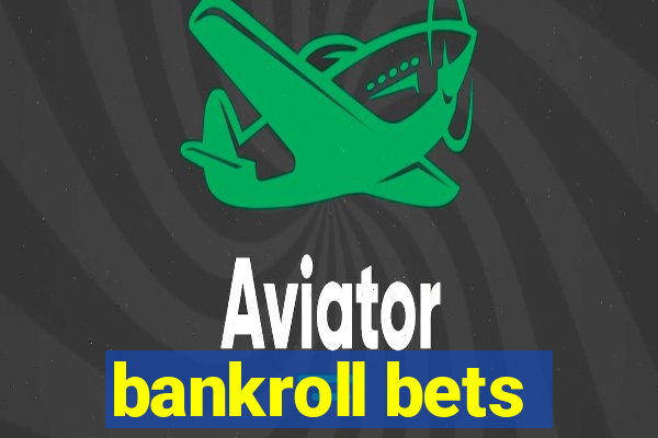 bankroll bets