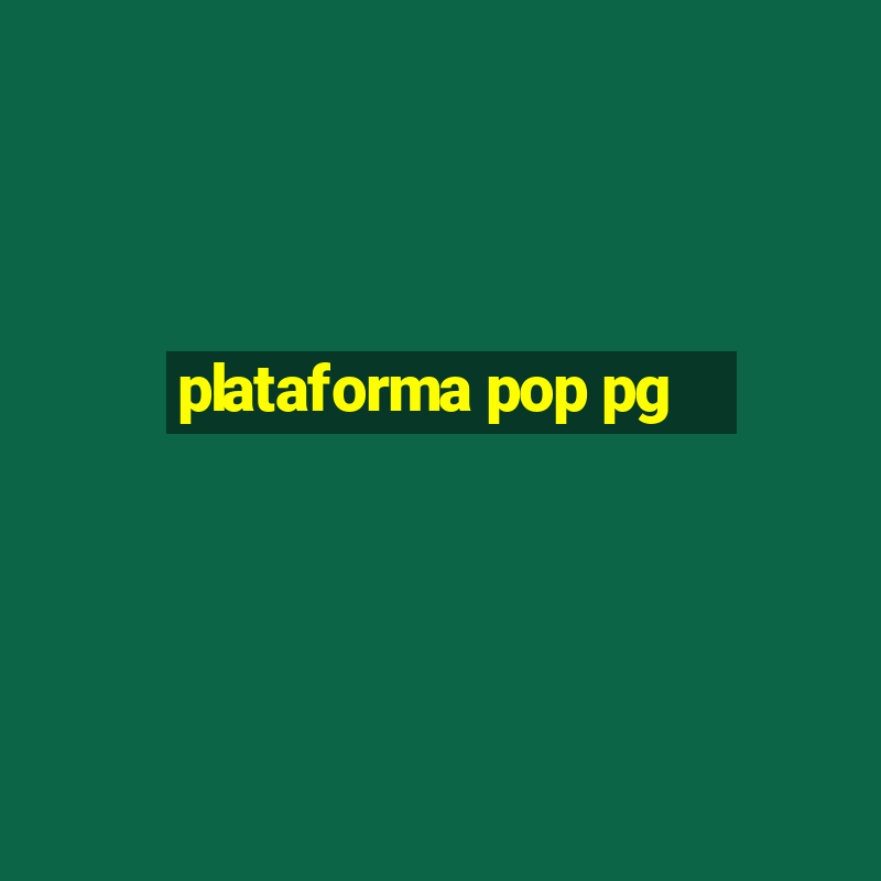 plataforma pop pg