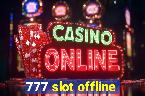 777 slot offline