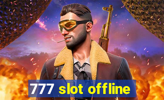 777 slot offline