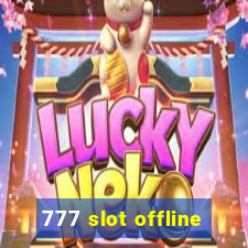 777 slot offline