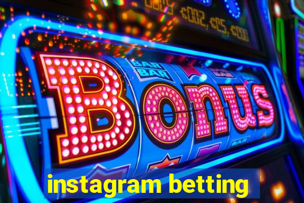 instagram betting