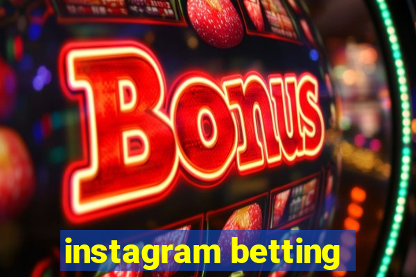 instagram betting