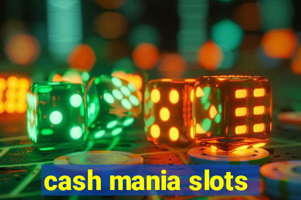 cash mania slots