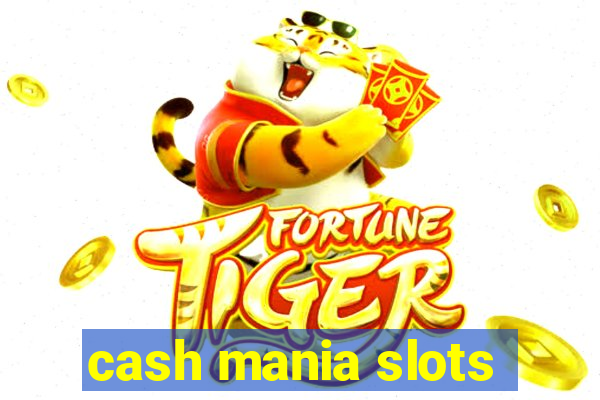 cash mania slots