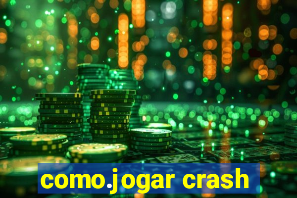 como.jogar crash