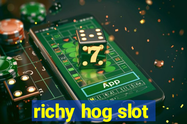 richy hog slot