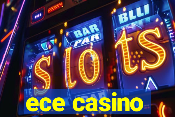 ece casino