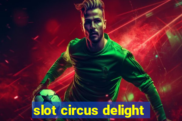 slot circus delight