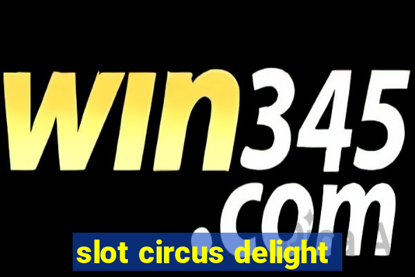 slot circus delight