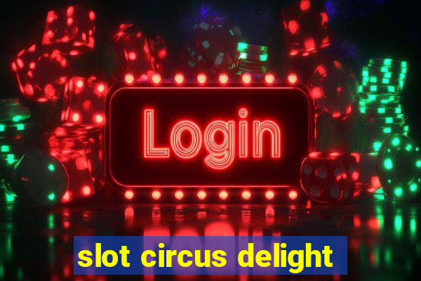 slot circus delight