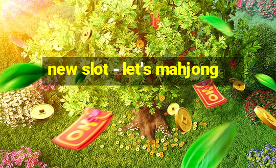 new slot - let's mahjong