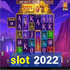 slot 2022