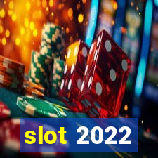 slot 2022