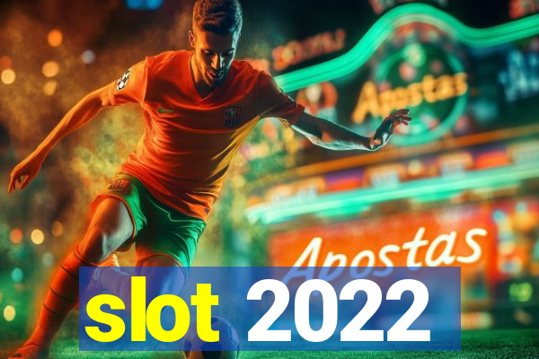 slot 2022