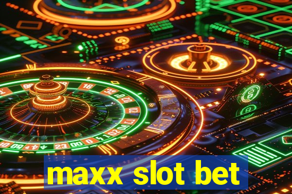 maxx slot bet