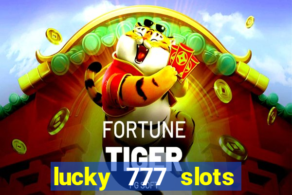 lucky 777 slots real money gcash