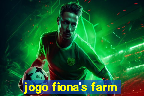 jogo fiona's farm