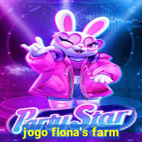 jogo fiona's farm