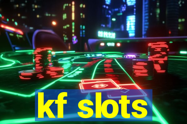 kf slots