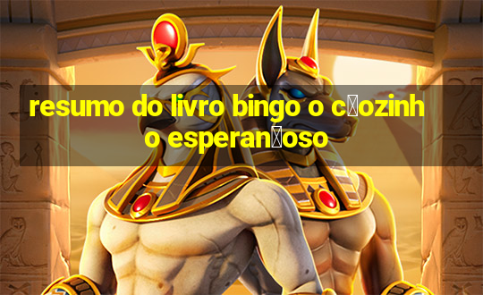 resumo do livro bingo o c茫ozinho esperan莽oso