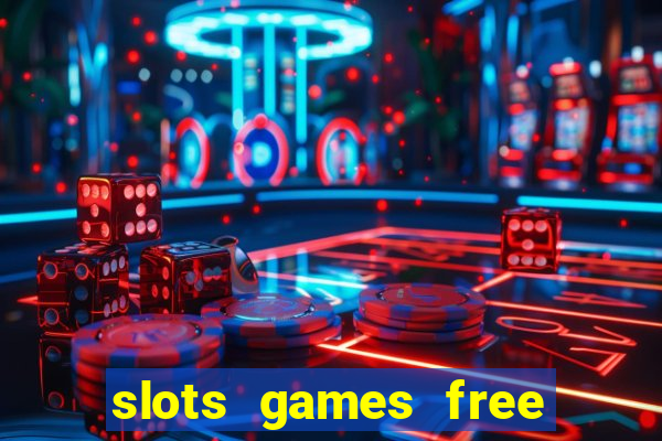 slots games free win real money no deposit