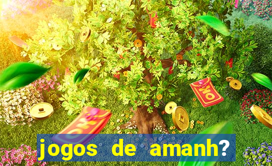 jogos de amanh? para apostar