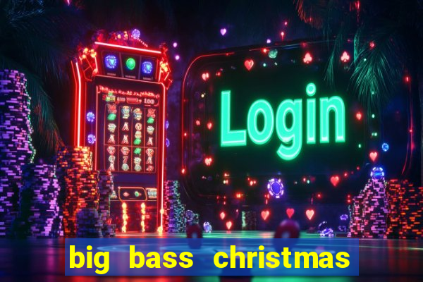 big bass christmas bash slot