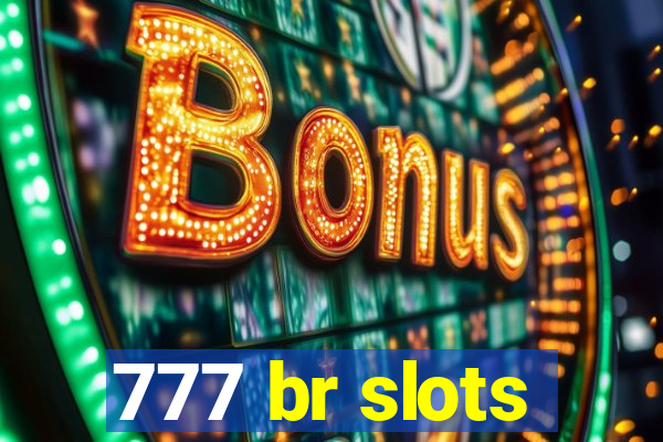 777 br slots