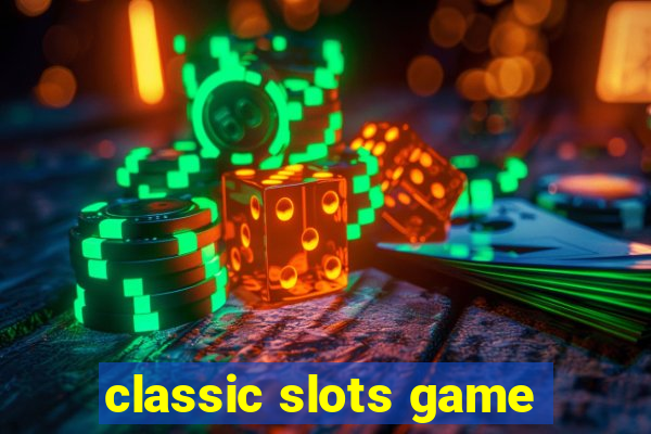 classic slots game